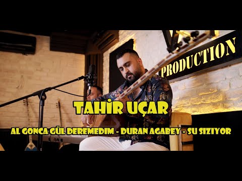 Tahir Uçar - Al Gonca Gül Deremedim / Duran Ağabey / Su Sızıyor (Akustik Performans)