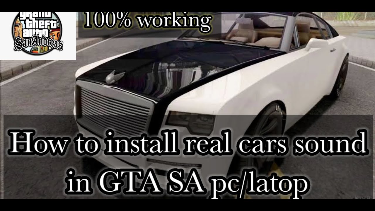 How To Download And Install Real Cars Sound In GTA San Andreas pc ...