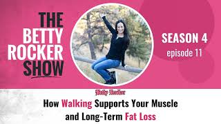 How walking supports your muscle and long-term fat loss