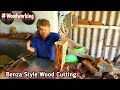 Benza Style Wood Cutting | wood cutting skills | wood cutting tips | trending | viralvideo | viral