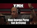 How Geroge Perez Got Arrested - YMH Highlight