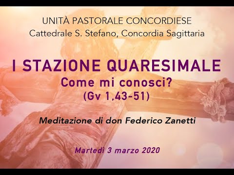 I STAZIONE QUARESIMALE  2020 don Federico Zanetti