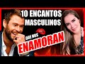 ♥️10 ENCANTOS MASCULINOS QUE ENAMORAN 🕺😍