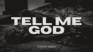 Tell me God | Tushar Verma | Latest song | Hip Hop | Trap | Rap | DHH |