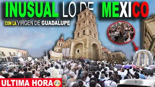 INUSUAL en MÉXICO POCAS VECES se ve ESTO CON LA GUADALUPANA, ha ASOMBRANDO AL MUNDO Y LOS CATÓLICOS!