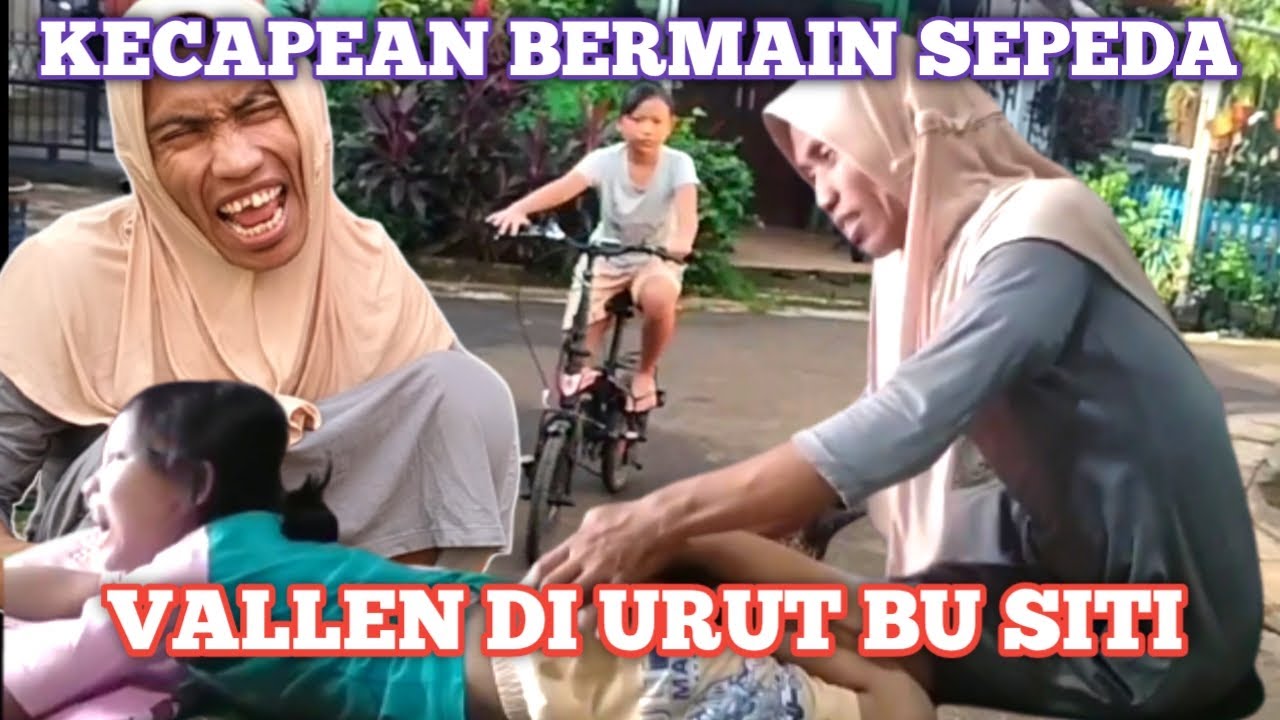 DI URUT BUSITI VALEN KECAPEAN MAIN SEPEDA || cerita valen