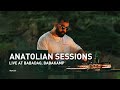 Anatolian sessions  live stream 007 live at babadag turnupthemusic artbir ozelbiran