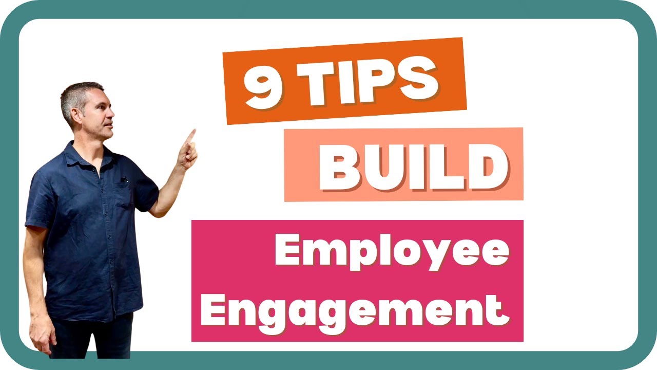 9 Tips to Build Employee Engagement