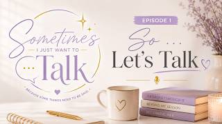 SIJWT | Episode 1: So… Let’s Talk | Starting Over, Anxiety, College at 30 & Finding My Way