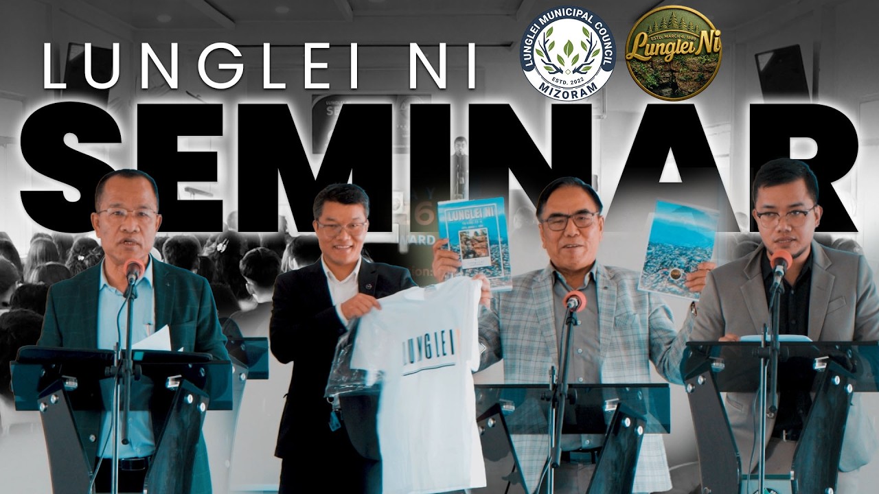 Lunglei Ni Seminar | Lunglei lo indin chhoh dan  | Lunglei leh Zirna