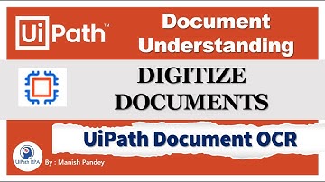 Digitization in UiPath Document Understanding | UiPath Document OCR Explained by Manish Pandey