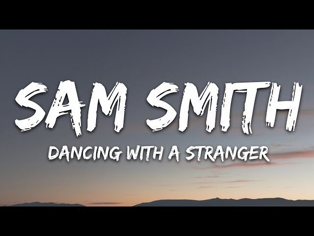 Sam Smith, Normani - Dancing With A Stranger (Lyrics) class=