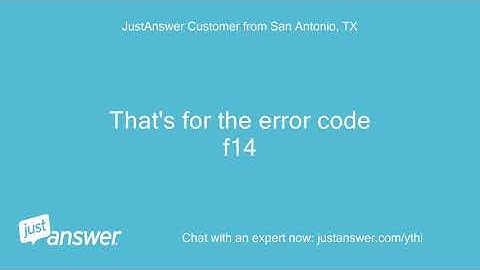 I have a electrolux gas range with code f14. 2009. For a