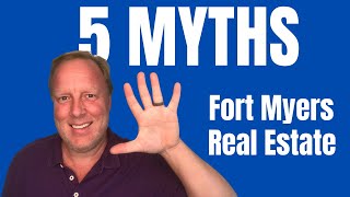 5 Myths About Buying Fort Myers Florida Real Estate