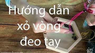 Hướng Dẫn Xỏ Vòng Tay  Xâu Hạt Chuỗi Đá Quý Phong Thủy Cực Dễ Ngay Tại Nhà Rất Đơn Giản..