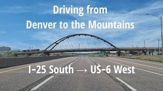 Denver to the Mountains Drive | I‑25 → US‑6 Scenic Tour Colorado Apr 2026