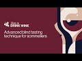 Advanced Blind Tasting Technique for Your Sommelier Exam