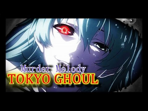 Tokyo Ghoul (2017)「 AMV 」- Murder Melody ᴴᴰ