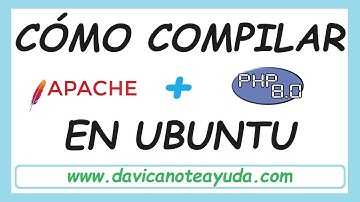 Cómo compilar servidor web Apache con PHP en Ubuntu desde 0