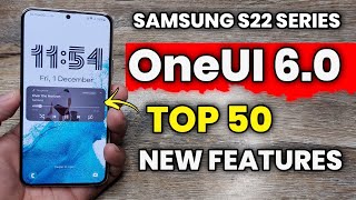Samsung S22 Series : OneUI 6.0 Android 14 Top 50 New Features