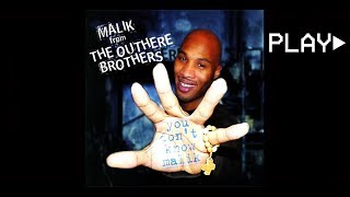 MALIK from THE OUTHERE BROTHERS - you don't know malik (Last But Not Least Radio Edit)