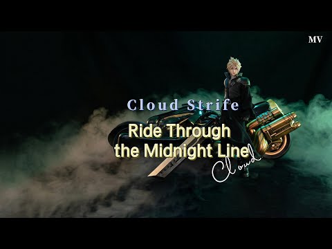 (AMV/GMV/AIMV) Final Fantasy Ⅶ - Cloud Strife/《Ride Through the Midnight Line》