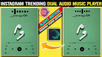 How To Create Instagram Trending Dual Audio Music Player Video Editing - Alight Motion Tutorial