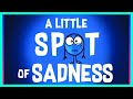 Understanding Sadness Spots