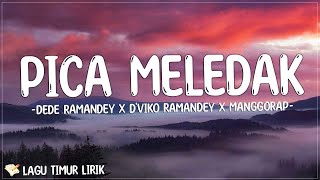 Dede Ramandey x Manggorap x D'Viko Ramandey - Pica Meledak (Lirik) | Mix 2023 - Lagu Timur Terbaru