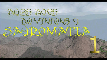 Dubs Does Dominions 4 EA Sauromatia Part 1