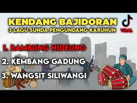 KENDANG BAJIDORAN BANGBUNG HIDEUNG | 3 LAGU SUNDA PENGUNDANG KARUHUN | LAGU BUHUN