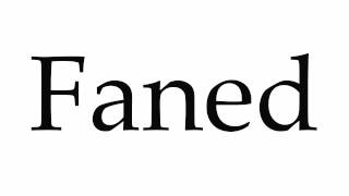 How To Pronounce Faned