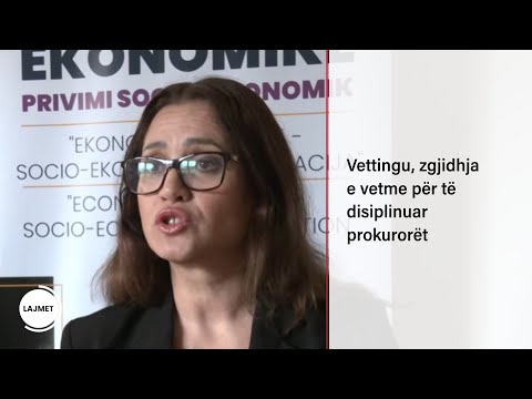 Vettingu, zgjidhja e vetme për të disiplinuar prokurorët