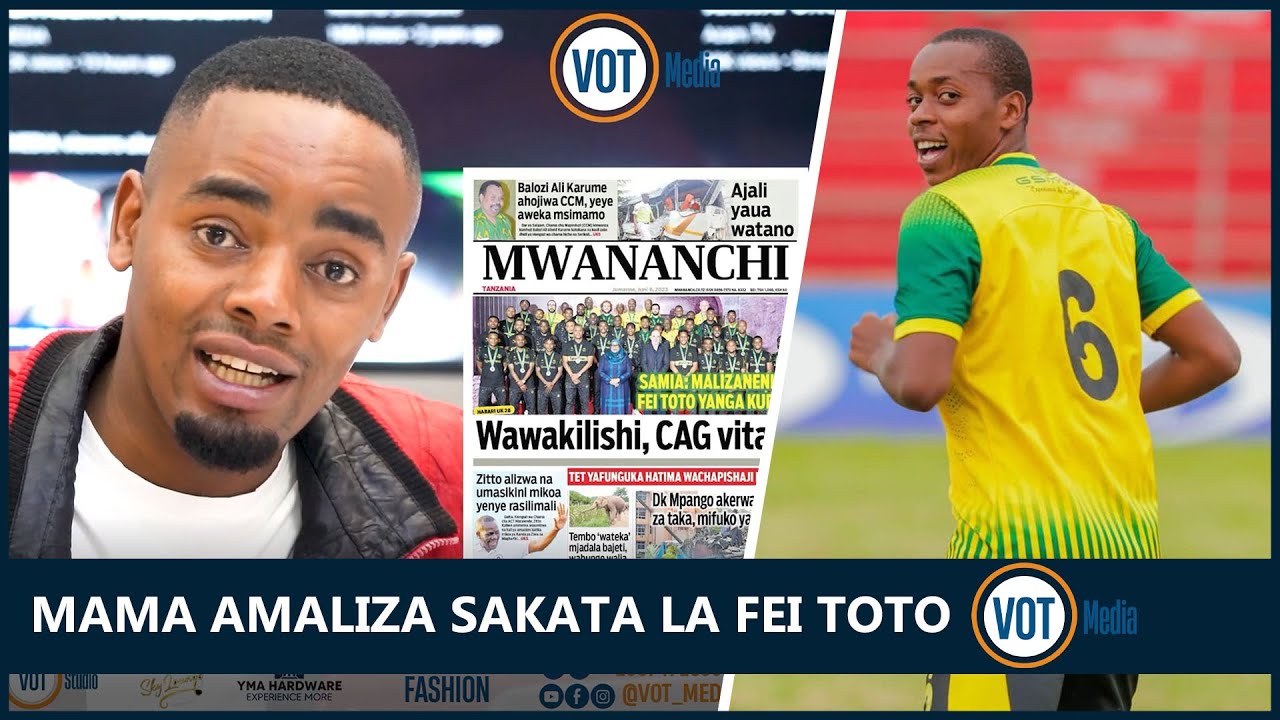 FEI TOTO AREJEA YANGA ? RAIS SAMIA AMALIZA SAKATA LAKE - PITIO LA ...
