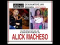 MONO MUKUNDU& NICHOLAR-Quarantine Birthday tribute to ALICK MACHESO