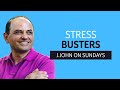 J.John on Sundays // Stress Busters