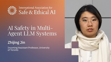 AI Safety in Multi-Agent LLM Systems – Zhijing Jin | IASEAI 2025