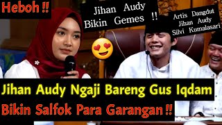 Download Lagu Heboh !! Jihan Audy Ngaji Bareng Gus Iqdam Bikin Salfok Para Garangan !! MP3 Download Lagu Heboh !! Jihan Audy Ngaji Bareng Gus Iqdam Bikin Salfok Para Garangan !! MP3