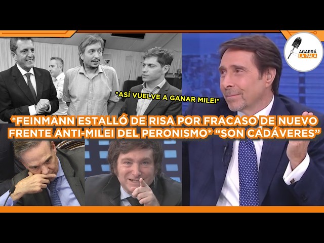 FEINMANN ESTALLÓ DE RISA POR FRACASO DE NUEVO FRENTE ANTI-MILEI DEL PERONISMO: "CADÁVERS POLÍTICOS"
