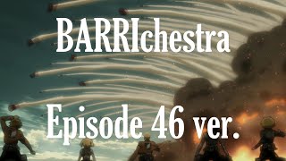 BARRIchestra (Episode 46 Anime Version) | Attack on Titan Season 3 OST