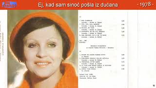 Video thumbnail of "Branka Stanarcic - Ej, kad sam sinoc posla iz ducana - (Audio 1978)"