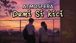 Atmosfera - Demi Si Kici (Lirik Video)