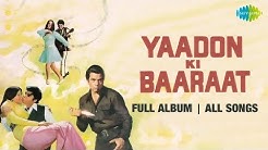 Yaadon Ki Baaraat -  All Songs | Full Album | Zeenat Aman, Vijay Arora, Dharmendra, Tariq, Anamika  - Durasi: 31:02. 