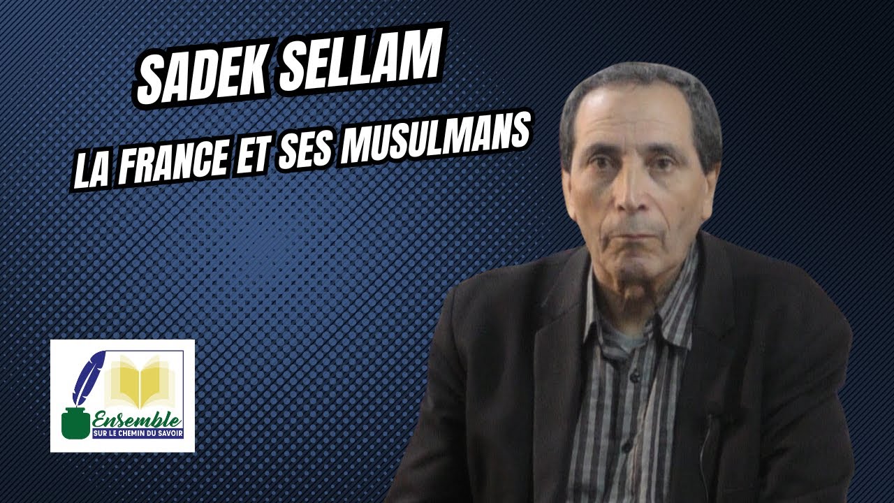 Sadek Sellam - La France et ses musulmans