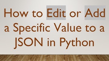 How to Edit or Add a Specific Value to a JSON in Python