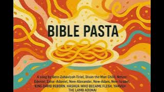 BIBLE PASTA SONG, By Dixan Avenjamin, New Adam, New-Israel. Zahar-Adoniel Bere-Zahaviyah-Tiriel