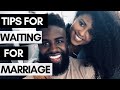 3 Tips For Waiting 'Til Marriage