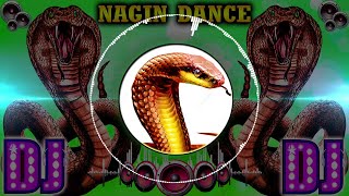 Nagin Dance (Nagin Song)High Bass Full DJ Song 2024 | Nagin Dhun | Nagin Dance Dj Song | NAGIN MUSIC