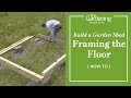 Build a Garden Shed - Framing the Floor