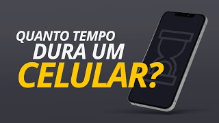 Quanto tempo DURA um CELULAR? Como escolher o MELHOR?